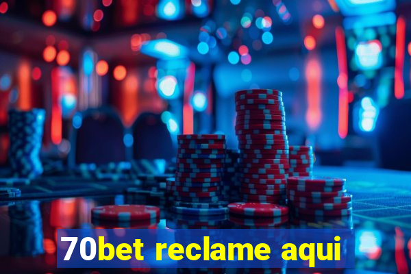 70bet reclame aqui